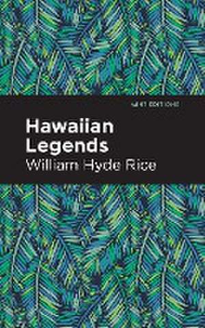 Hawaiian Legends de William Hyde Rice