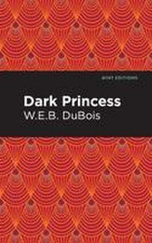 Dark Princess de W. E. B. DuBois