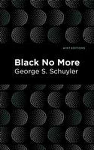 Black No More de George S Schuyler