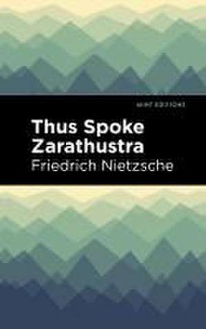 Thus Spoke Zarathustra de Friedrich Nietzsche