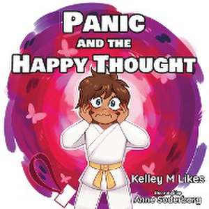 Panic and the Happy Thought de Kelley M Likes