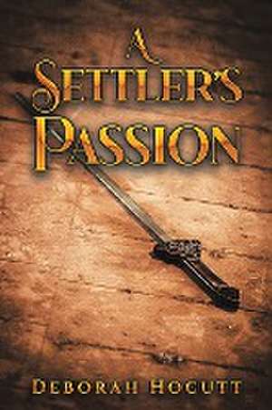 A Settler's Passion de Deborah Hocutt