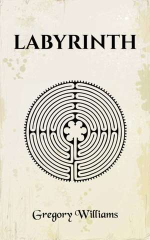 Labyrinth de Gregory Williams