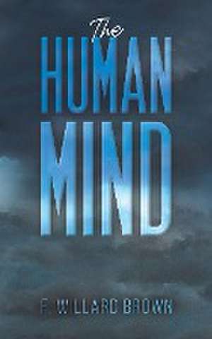 The Human Mind de F. Willard Brown