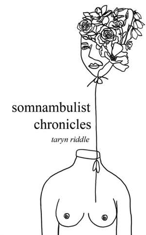 Somnambulist Chronicles de Taryn Riddle