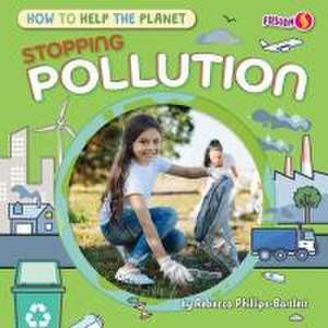 Stopping Pollution de Rebecca Phillips-Bartlett