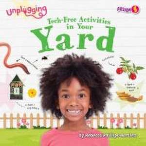 Tech-Free Activities in Your Yard de Rebecca Phillips-Bartlett