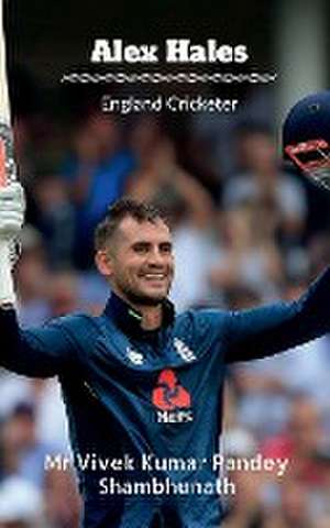 Alex Hales de Vivek Kumar Pandey