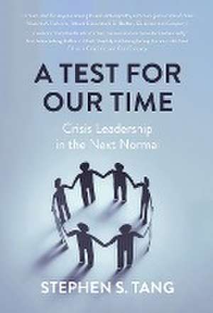 A Test for Our Time de Stephen S. Tang