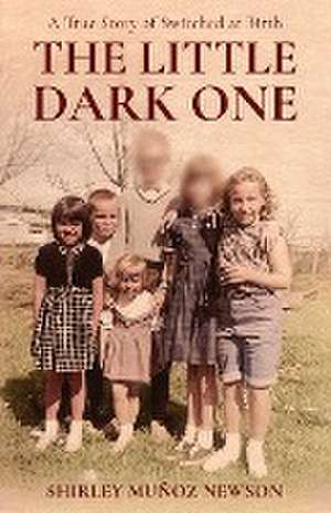 The Little Dark One de Shirley Munoz Newson