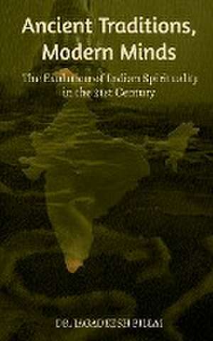 Ancient Traditions, Modern Minds de Jagadeesh Pillai
