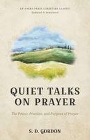Quiet Talks on Prayer de S. D. Gordon