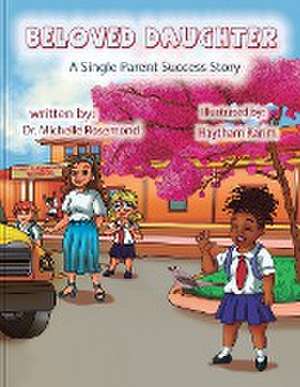 Beloved Daughter - A Single Parent Success Story de Michelle Rosemond