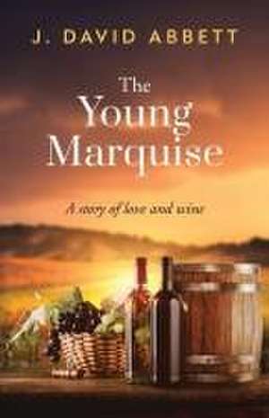 The Young Marquise de J David Abbett