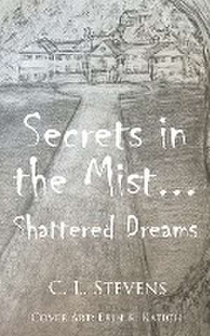 Secrets in the Mist... de C. L. Stevens