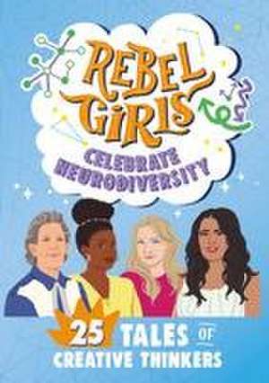 Rebel Girls Celebrate Neurodiversity de Rebel Girls