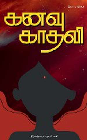Kanavu Kadhali / கனவு காதலி de Dhineshbabu Perumal