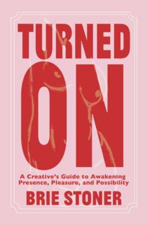 Turned On de Brie Stoner