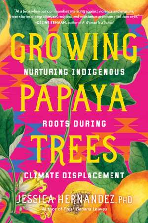Growing Papaya Trees de Jessica Hernandez