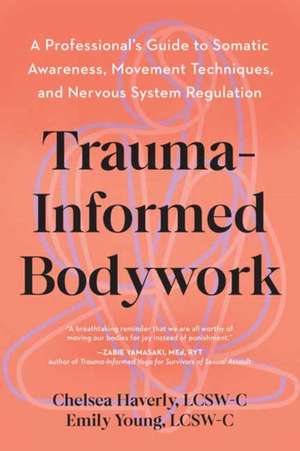 Trauma-Informed Bodywork de Chelsea Haverly