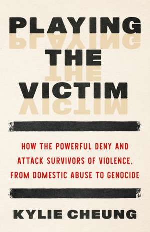 Playing the Victim de Kylie Cheung