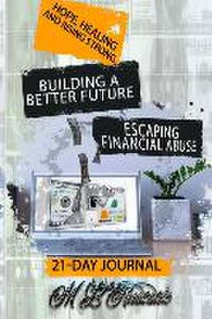 Building a Better Future: Escaping Financial Abuse 21-day Journal de M. L. Ruscscak