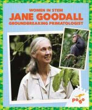 Jane Goodall: Groundbreaking Primatologist de Clara Maccarald