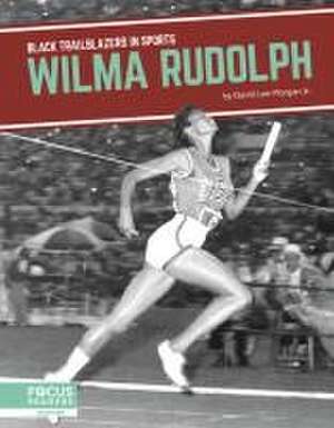 Wilma Rudolph de David Lee Morgan Jr.