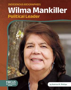 Wilma Mankiller: Political Leader de Katrina M. Phillips