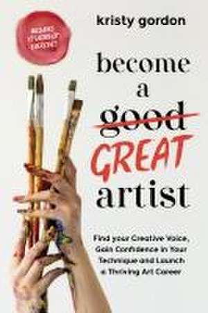 Become a Great Artist de Kristy Gordon