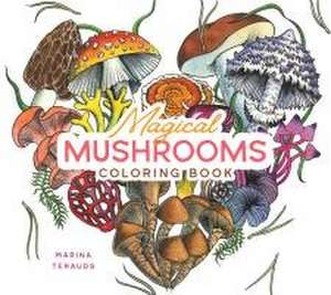 Magical Mushrooms Coloring Book de Marina Terauds