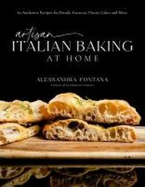 Artisan Italian Baking at Home de Alessandra Fontana