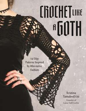 Crochet Like a Goth de Tamulevi&