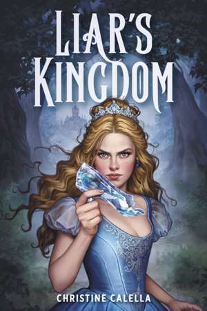 Liar's Kingdom de Christine Calella