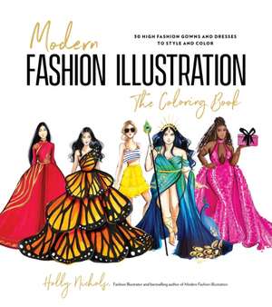 Modern Fashion Illustration: The Coloring Book de Holly Nichols