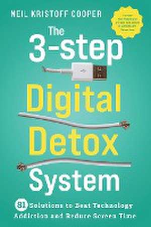 The 3-Step Digital Detox System de Neil Cooper