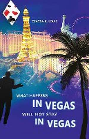 What Happens in Vegas Will Not Stay in Vegas de Zsazsa K. Louis