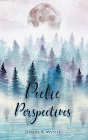 Wolfe, J: Poetic Perspectives