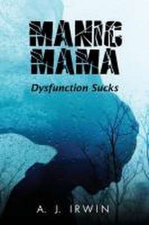 Manic Mama de A. J. Irwin