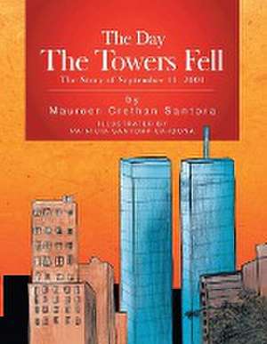 The Day the Towers Fell de Maureen Crethan Santora