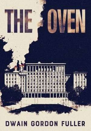 The Oven de Dwain G Fuller