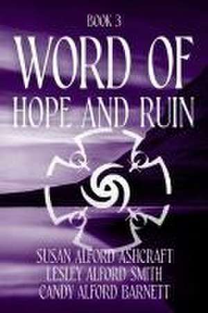 Word of Hope and Ruin de Susan Alford Ashcraft