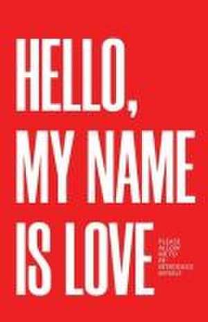 Hello, My Name Is Love de Joshua Kaighen