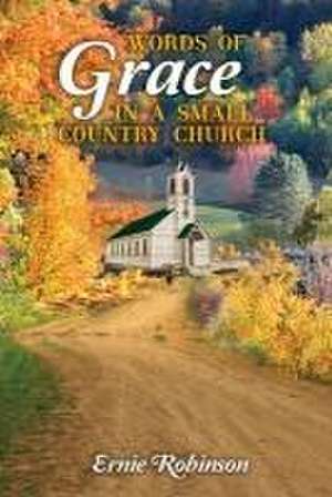 Words of Grace in a Small Country Church de Ernie Robinson