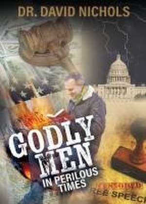 Godly Men in Perilous Time de David Nichols