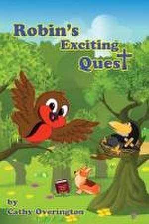 Robin's Exciting Quest de Cathy Overington