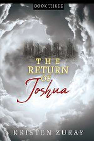 The Return of Joshua de Kristen Zuray