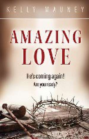 Amazing Love de Kelly Mauney