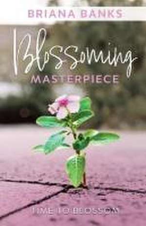 Blossoming Masterpiece de Briana Banks