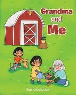 Grandma and Me de Sue Kleinhuizen